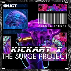 Kickart X The surge project - Hybrid Theory [UGT]