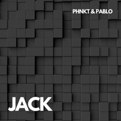 PHNKT & PABLO - JACK