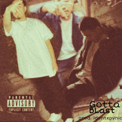 64baby - Gotta Blast (Prod. Idontxpvnic)