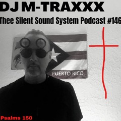 DJ M-TRAXXX present'z Thee Silent Sound System Podcast #146 April 7th, 2022'