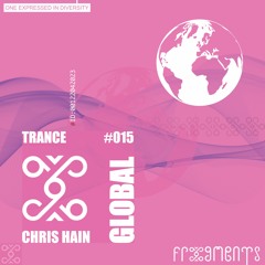 Global Frxgments: CHRIS HAIN Opens Up Our Trance Source for Global #015