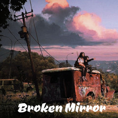 Broken Mirror