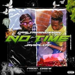 NO TIME [FT. JAYSPLXFF] [PROD. DREW]