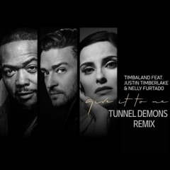 Timbaland Feat. Nelly Furtado & Justin Timberlake - Give It To Me  (Tunnel Demons Remix)