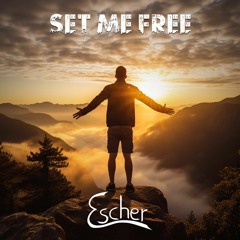 Escher - Set Me Free
