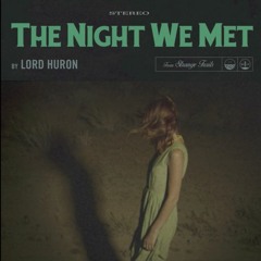 The Night We Met (Live 2021)