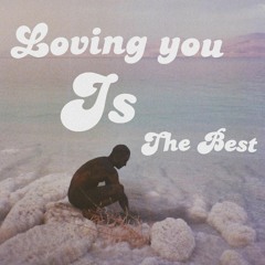 loving you is the best