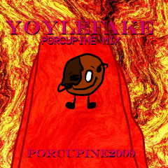 Yoylefake (Porcupine Mix)