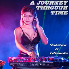 A Journey Through Time (Sabrina & Lillemäe)