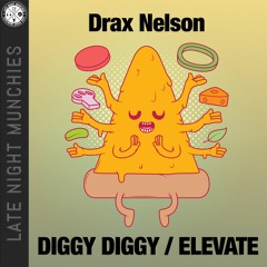 Drax Nelson - Diggy Diggy (Original Mix)(Late Night Munchies)