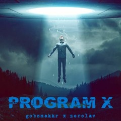 ZEROLAV X GOBSMAKKR - PROGRAM X