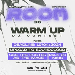 ROOM 36 WARM UP DJ CONTEST : MEIGHT!