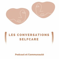 Les Conversations Selfcare - Episode 6 - Ostéopathie et santé féminine