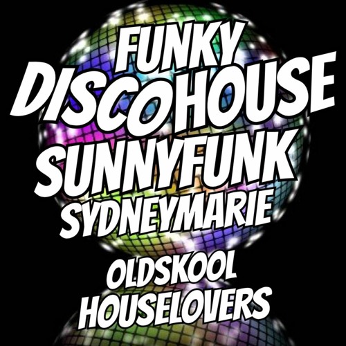 SUNNYFUNK & SydneyMarie *Funky*Disco*House*04.2021