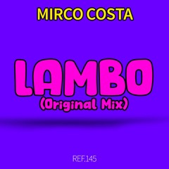 Mirco Costa . LAMBO (Original Mix)