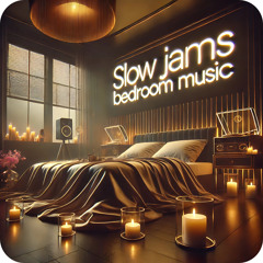 Slow Jams | Bedroom Music | Digital Hustle Lab