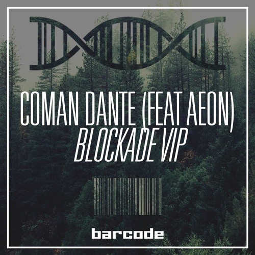 Coman Dante feat Aeon - Blockade VIP