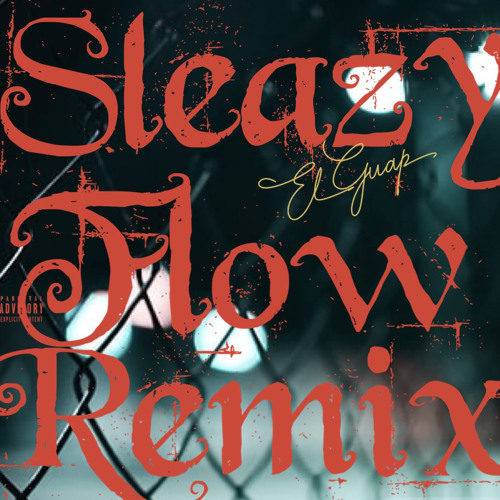 Stream El Guap - Sleazy Flow Remix by El Guap | Listen online for free ...