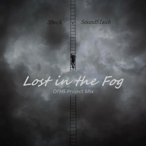 Lost in the Fog(OFHS Project Mix)