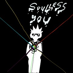 Soulless You