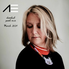 Anjunaesque Guest Mix - Dovetail - March 2024