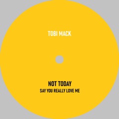 Tobi Mack - Say You Really Love Me