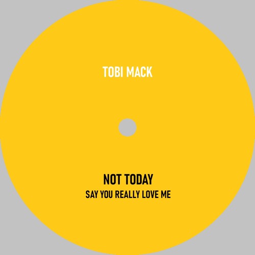 Tobi Mack - Say You Really Love Me