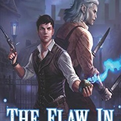 [READ] EPUB ✏️ The Flaw in All Magic (Magebreakers) by  Ben S. Dobson KINDLE PDF EBOO