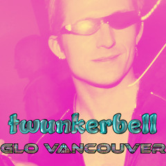 Twunkerbell @ GLO Vancouver