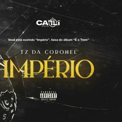 TZ da Coronel - Império