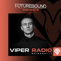 Futurebound Presents : Viper Radio Episode 001