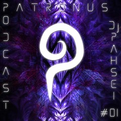 Patronus Podcast #1 - Dj PHASE1