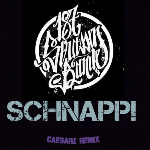 GZUZ & LX - Schnapp (Caesarz Remix)