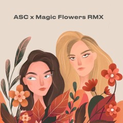 ASC - Не Со Мной (Magic Flowers Remix)