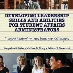 PDF/ePub Developing Leadership Skills and Abilities for Student Affairs Administrators: Lesson Lette