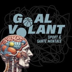 Goal-Volant - Match 22 - Sport & santé mentale 🧠