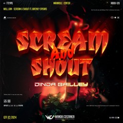 WC - SCREAM AND SHOUT ( DINDA BAILLEY ) #SUPDUPEXP !!