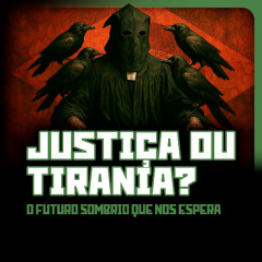 JUSTIÇA ou TIRANIA? O Futuro Sombrio Que Nos Espera | DISTOPIA