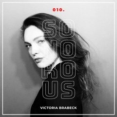 Vicky Brabeck  ◈ Sonorous Mixtape 010 ◈ Melodic House & Techno