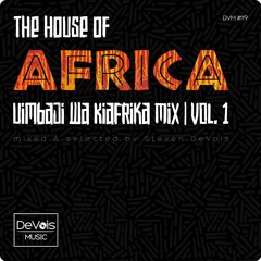 The House Of Africa (Uimbaji Wa Kiafrika Mix | Vol. 1)