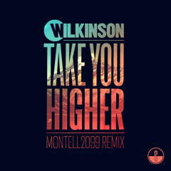 Wilkinson - Take You Higher (Montell2099 Remix)