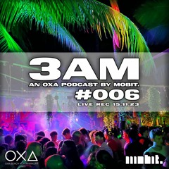 3AM Cast #006 - mobit. Live Rec. @ OXA Beach Koh Phangan [151123]
