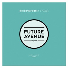 Billion Watchers - No Fu(__in8 Pianos [Future Avenue]