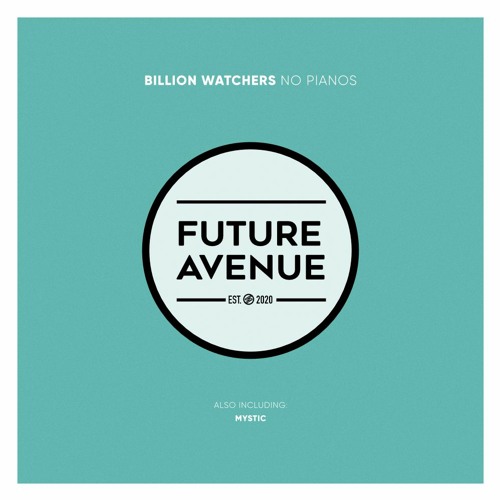 Billion Watchers - No Fu(__in8 Pianos [Future Avenue]