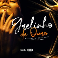 GRELINHO DE OURO (MC PRETCHAKO, MC SAM DA PS & MC GR MC, DJ AZIN )