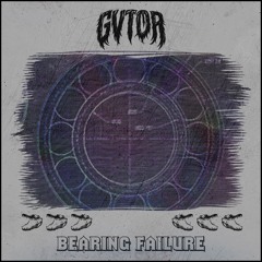 GVTOR - BEARING FAILURE