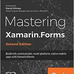 ( gzY ) Mastering Xamarin.Forms - Second Edition:: Build rich, maintainable, multi-platform, native