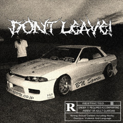 DON'T LEAVE!