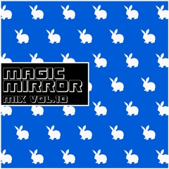 MAGIC MIRROR mix Vol.18