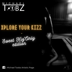 Xplore Your Kizz Vol.1 - Sweet Kiz Only